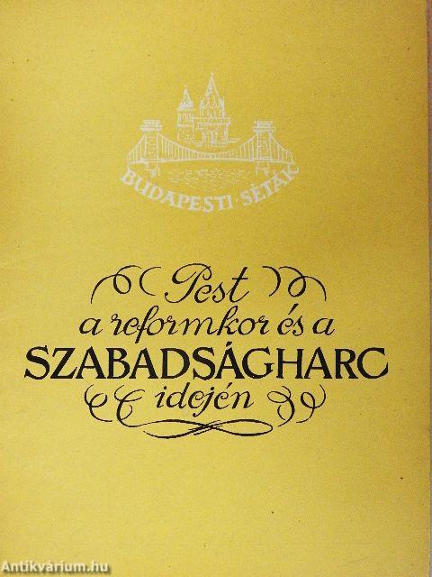 Pest a reformkor és a szabadságharc idején