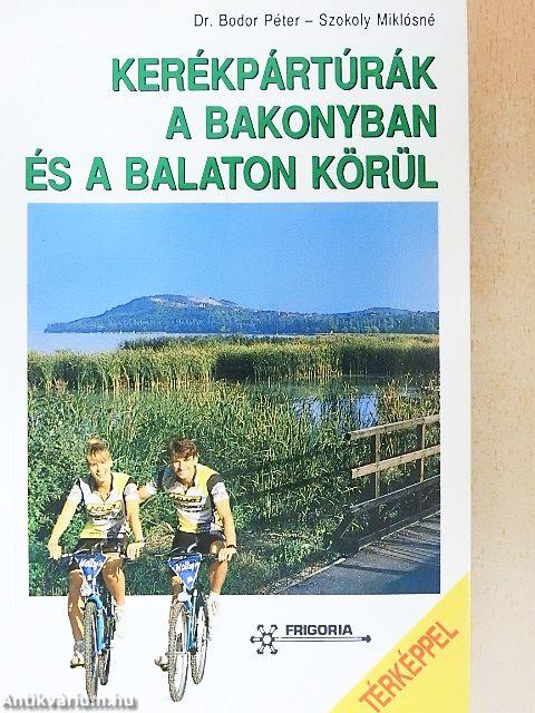 Kerékpártúrák a Bakonyban és a Balaton körül