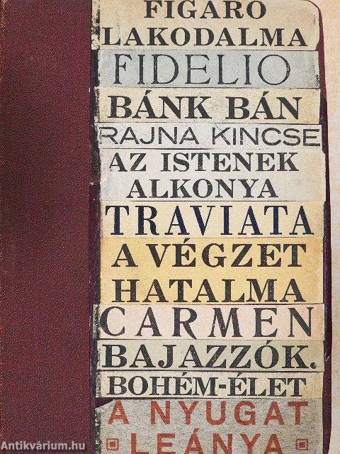 Figaro lakodalma/Fidelio/Bánk bán/A Rajna kincse/Az istenek alkonya/Traviata/A végzet hatalma/Carmen/Bajazzók/Bohém-élet/A nyugat leánya