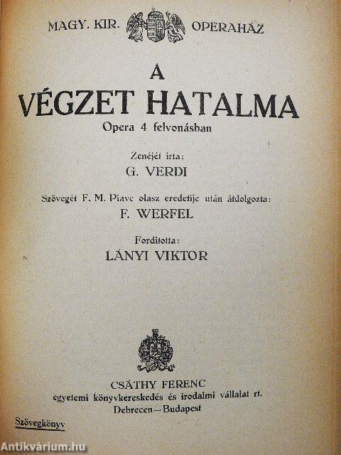 Figaro lakodalma/Fidelio/Bánk bán/A Rajna kincse/Az istenek alkonya/Traviata/A végzet hatalma/Carmen/Bajazzók/Bohém-élet/A nyugat leánya