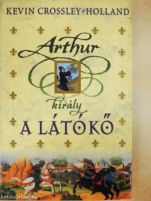 Arthur király - A látókő