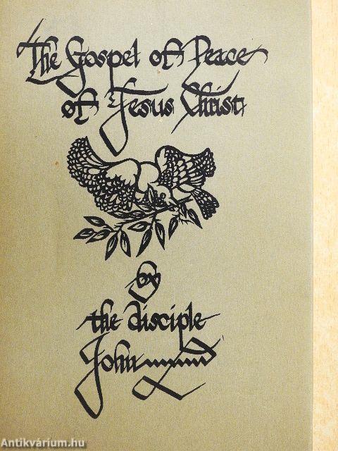 The Gospel of Peace of Jesus Christ by the disciple John