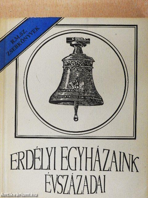 Erdélyi egyházaink évszázadai