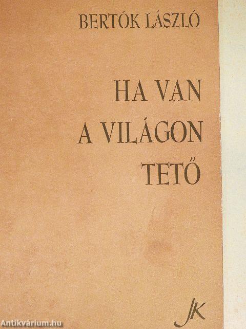 Ha van a világon tető