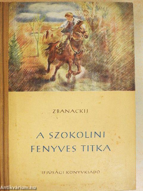 A szokolini fenyves titka