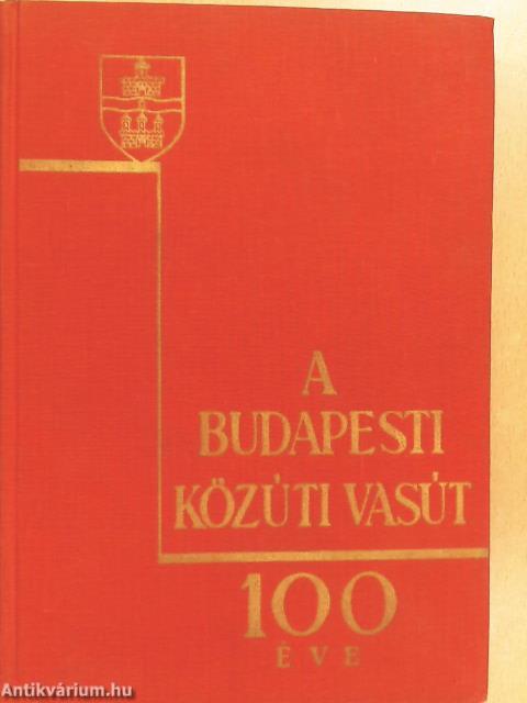 A Budapesti Közúti Vasút 100 éve