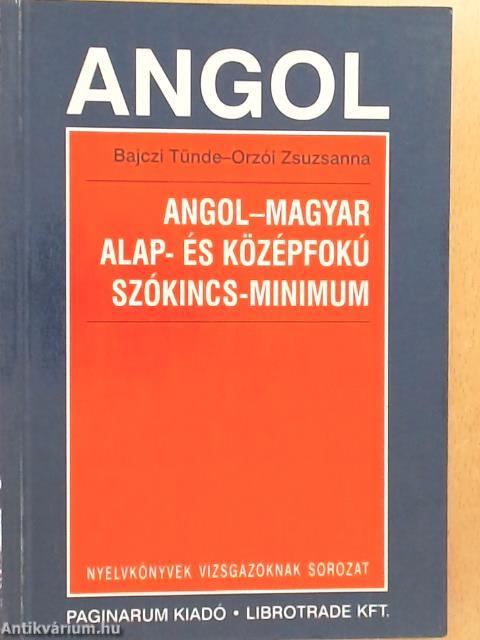 Angol-magyar alap- és középfokú szókincs-minimum