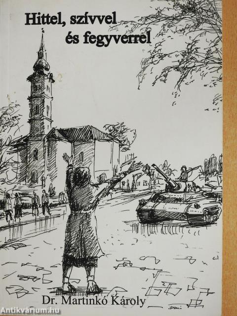 Hittel, szívvel és fegyverrel (dedikált példány)
