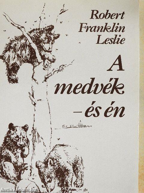 A medvék - és én