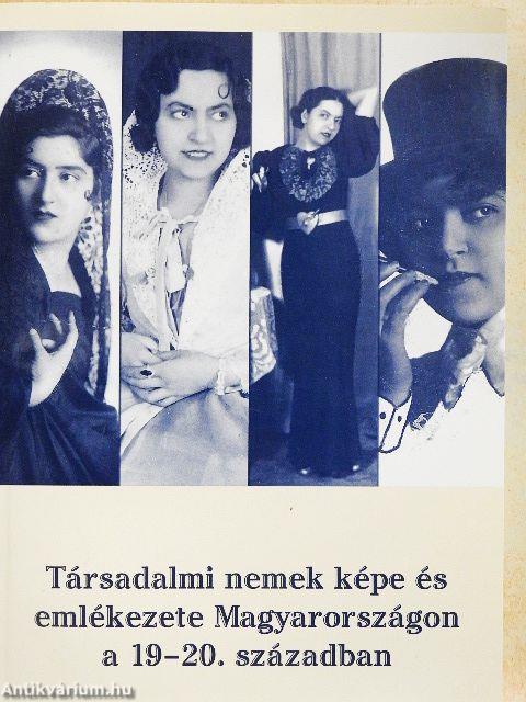 Társadalmi nemek képe és emlékezete Magyarországon a 19-20. században