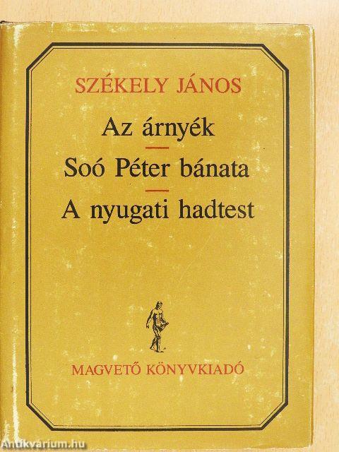 Az árnyék/Soó Péter bánata/A nyugati hadtest