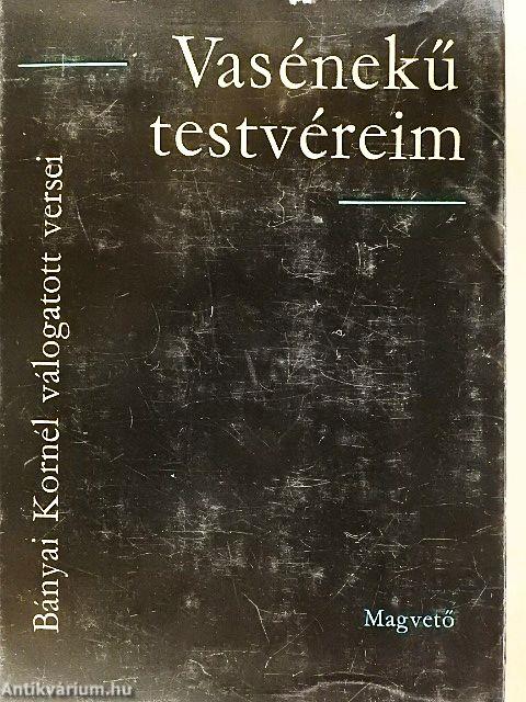 Vasénekű testvéreim