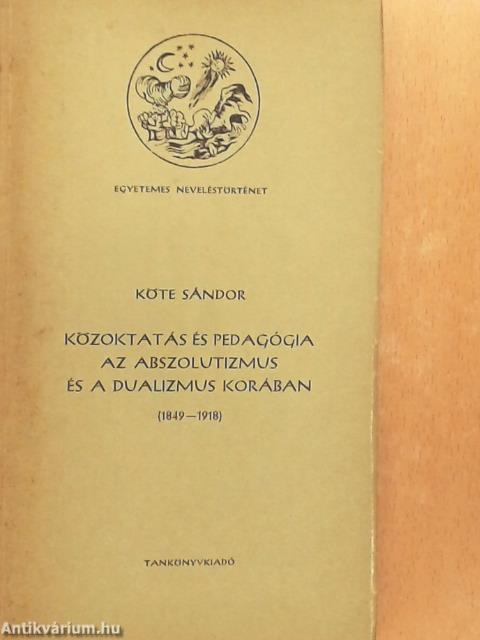 Közoktatás és pedagógia az abszolutizmus és a dualizmus korában