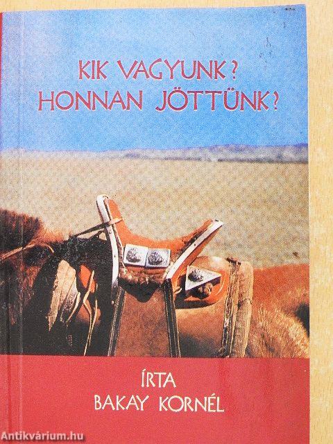 Kik vagyunk? Honnan jöttünk?