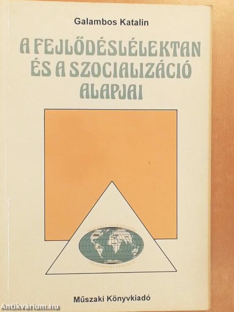 A fejlődéslélektan és a szocializáció alapjai