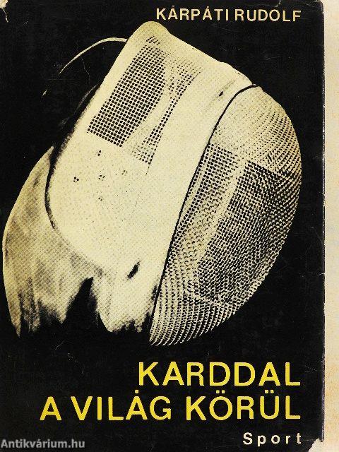 Karddal a világ körül...