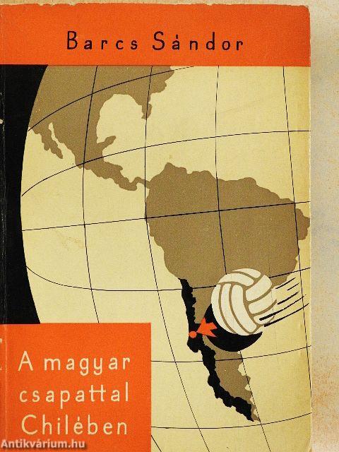 A magyar csapattal Chilében