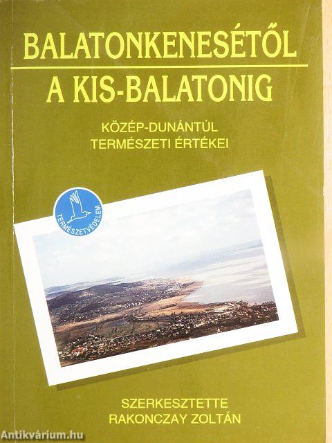 Balatonkenesétől a Kis-Balatonig
