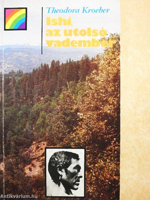 Ishi, az utolsó vadember