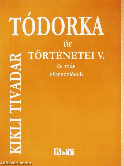 Tódorka úr történetei V. (dedikált példány)