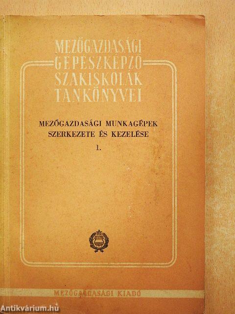 Mezőgazdasági munkagépek szerkezete és kezelése 1.