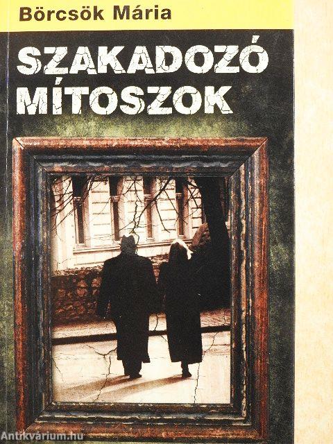 Szakadozó mítoszok