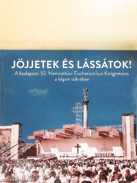 Jöjjetek és lássátok!