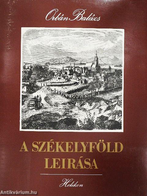 A Székelyföld leírása I-VI.