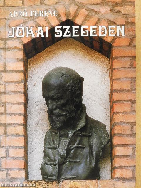Jókai Szegeden (dedikált példány)