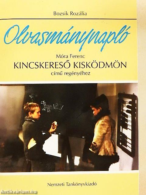 Olvasmánynapló - Móra Ferenc Kincskereső kisködmön című regényéhez