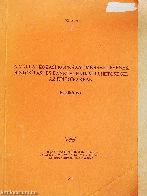 A vállalkozási kockázat mérséklésének biztosítási és banktechnikai lehetőségei az építőiparban