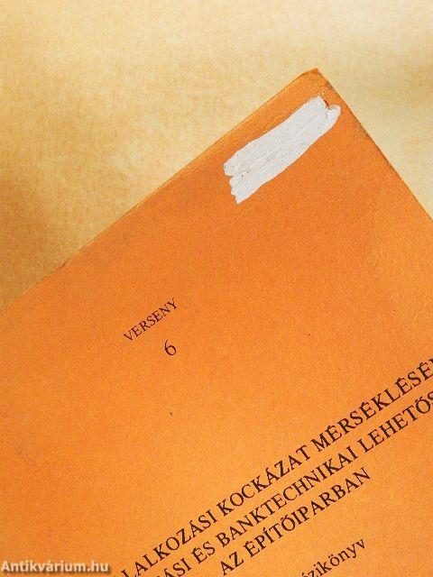 A vállalkozási kockázat mérséklésének biztosítási és banktechnikai lehetőségei az építőiparban