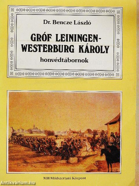 Gróf Leiningen-Westerburg Károly honvédtábornok