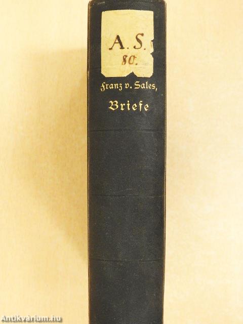 Ausgewählte Briefe des Kirchenlehrers Franz von Sales (gótbetűs)