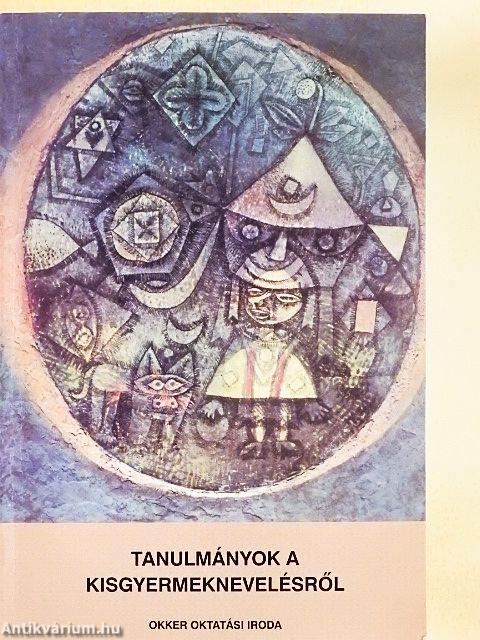 Tanulmányok a kisgyermeknevelésről