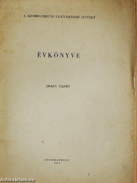 A Szombathelyi Tanítóképző Intézet Évkönyve 1964/65. tanév