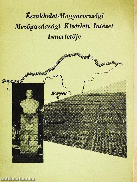 Északkelet-Magyarországi Mezőgazdasági Kísérleti Intézet Ismertetője