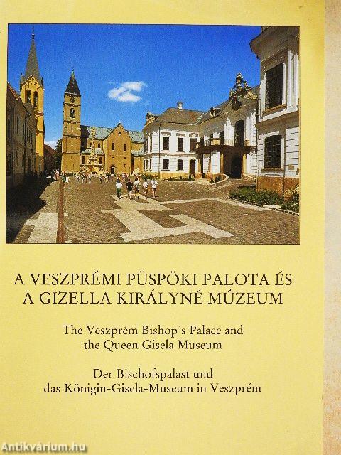 A veszprémi Püspöki Palota és a Gizella Királyné Múzeum