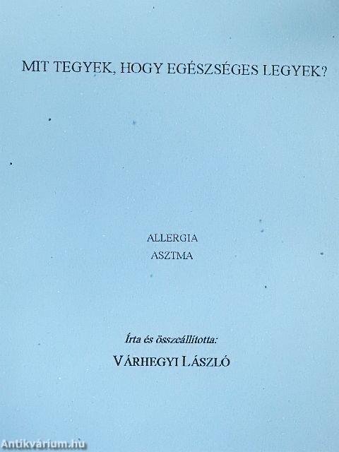 Mit tegyek, hogy egészséges legyek? - Allergia, Asztma