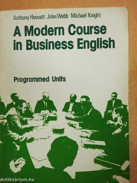 A Modern Course in Business English 3. - Programmed Units