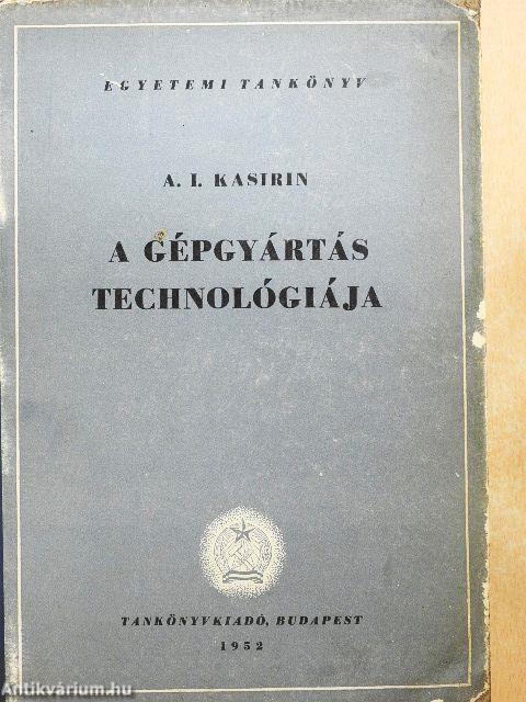 A gépgyártás technológiája