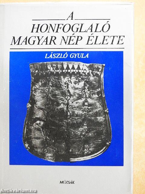 A honfoglaló magyar nép élete