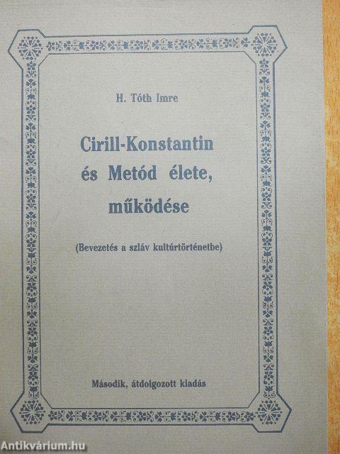 Cirill-Konstantin és Metód élete, működése