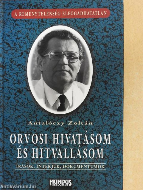 Orvosi hivatásom és hitvallásom (dedikált példány)