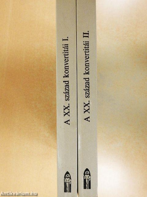 A XX. század konvertitái I-II.