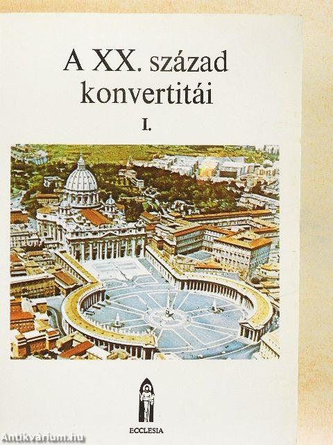 A XX. század konvertitái I-II.