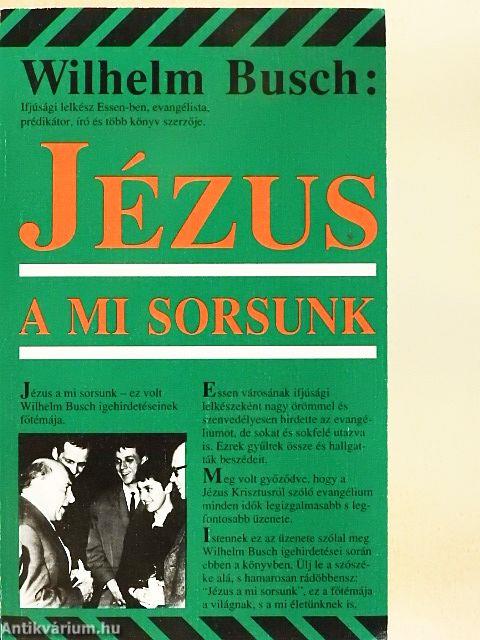 Jézus a mi sorsunk