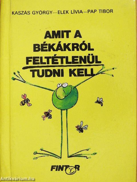 Amit a békákról feltétlenül tudni kell