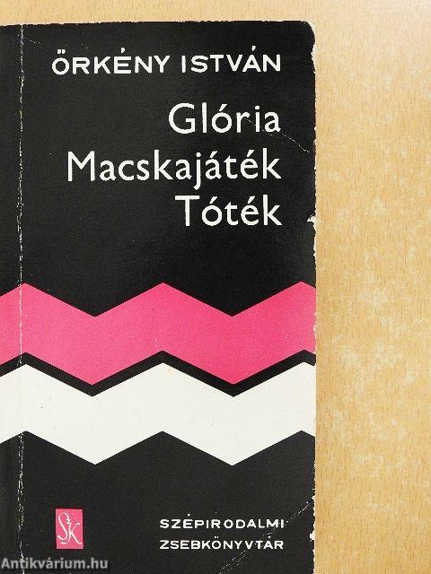 Glória/Macskajáték/Tóték