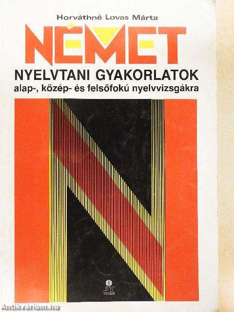 Német nyelvtani gyakorlatok alap-, közép- és felsőfokú nyelvvizsgákra